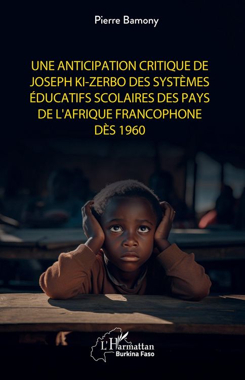Produktbild: Une anticipation critique de Joseph Ki-Zerbo des syst&egrave;mes &eacute;ducatifs scolaires des pays de l'Afrique francophone d&egrave;s 1960