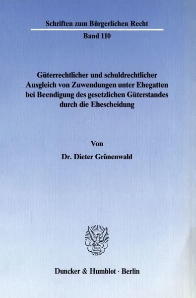 Produktbild: G&uuml;terrechtlicher und schuldrechtlicher Ausgleich von Zuwendungen unter Ehegatten bei Beendigung des gesetzlichen G&uuml;terstandes durch die Ehescheidung.