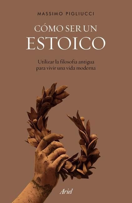 Produktbild: C&oacute;mo Ser Un Estoico: Utilizar La Filosof&iacute;a Antigua Para Vivir Una Vida Moderna