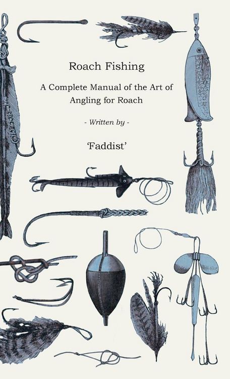 Produktbild: Roach Fishing - A Complete Manual of the Art of Angling for Roach