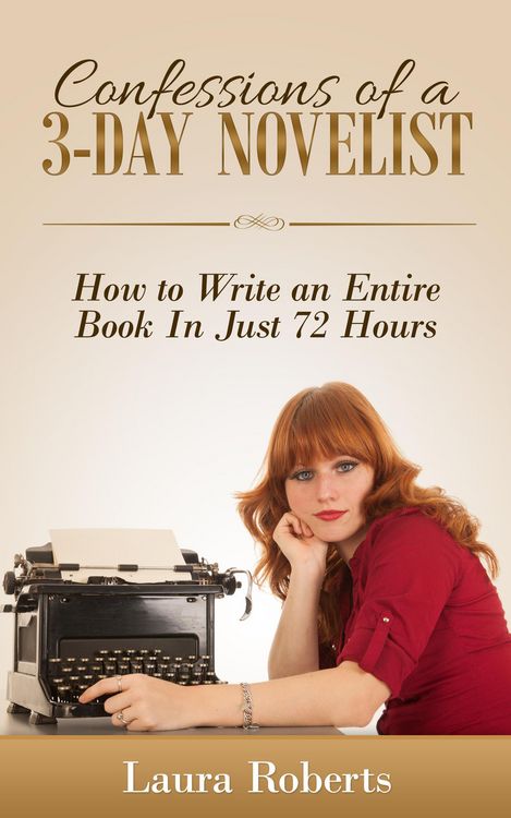 Produktbild: Confessions of a 3-Day Novelist: How to Write an Entire Book in Just 72 Hours (Indie Confessions, #1)