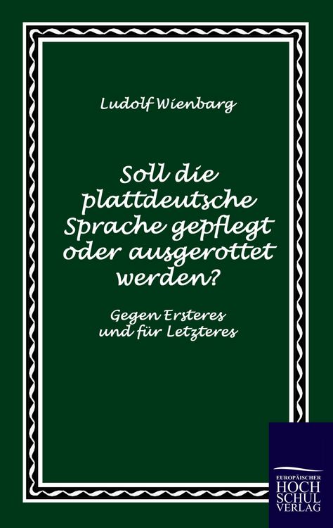 Produktbild: Soll die plattdeutsche Sprache gepflegt oder ausgerottet werden?