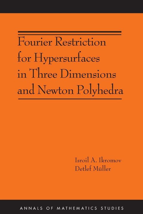 Produktbild: Fourier Restriction for Hypersurfaces in Three Dimensions and Newton Polyhedra