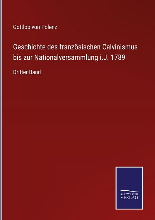 Produktbild: Geschichte des franz&ouml;sischen Calvinismus bis zur Nationalversammlung i.J. 1789