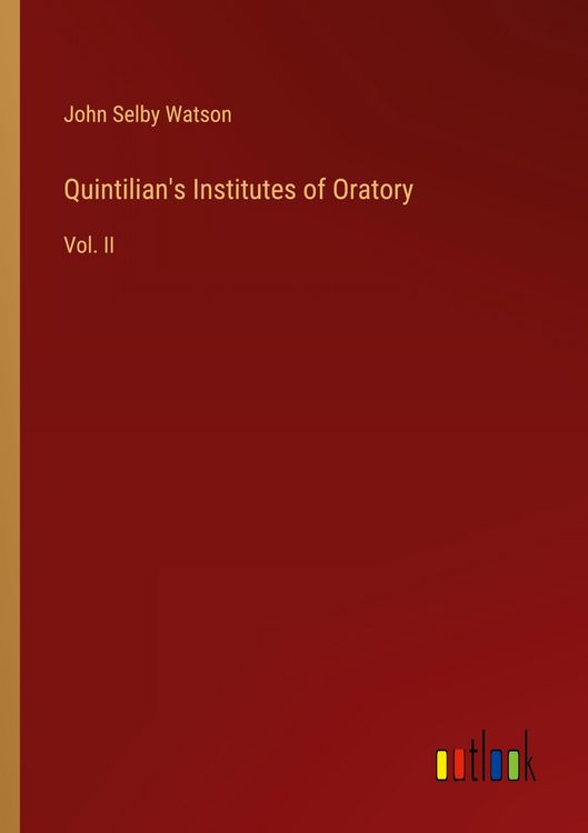 Produktbild: Quintilian's Institutes of Oratory