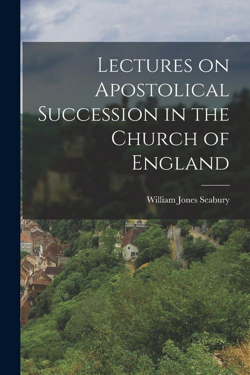 Produktbild: Lectures on Apostolical Succession in the Church of England