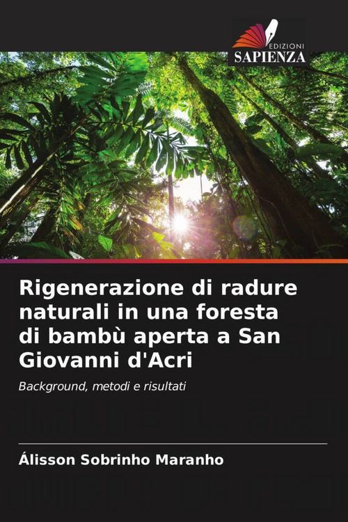 Produktbild: Rigenerazione di radure naturali in una foresta di bamb&ugrave; aperta a San Giovanni d'Acri