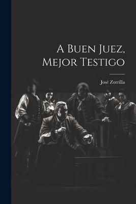 Produktbild: A buen juez, mejor testigo