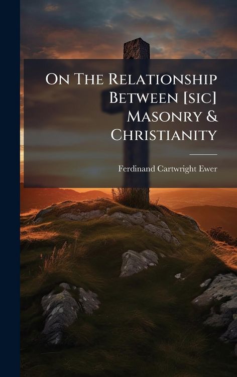 Produktbild: On The Relationship Between [sic] Masonry & Christianity