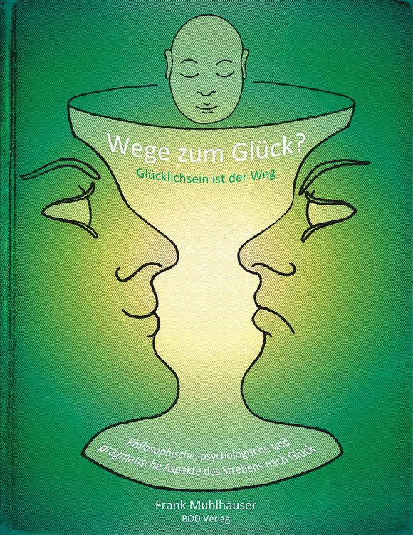 Produktbild: Wege zum Gl&uuml;ck? - Gl&uuml;cklichsein ist der Weg