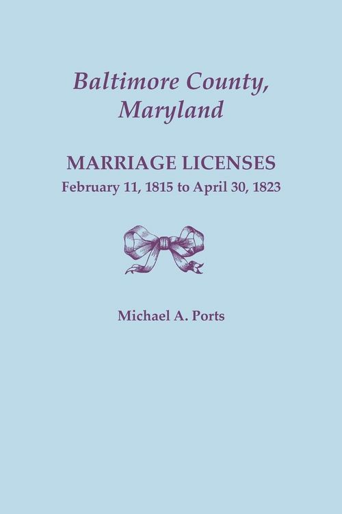 Produktbild: Baltimore County, Maryland, Marriage Licenses, February 11, 1815 - April 30, 1823