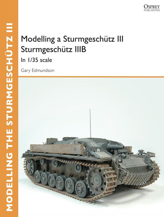 Produktbild: Modelling a Sturmgesch&uuml;tz III Sturmgesch&uuml;tz IIIB