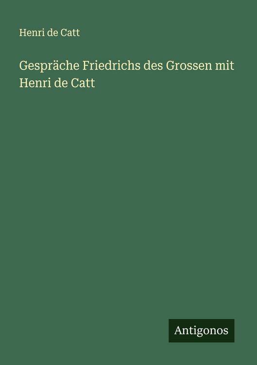 Produktbild: Gespr&auml;che Friedrichs des Grossen mit Henri de Catt