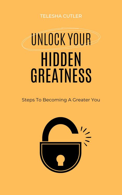 Produktbild: Unlock Your Hidden Greatness: Steps To Becoming A Greater You