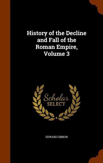 Produktbild: History of the Decline and Fall of the Roman Empire, Volume 3