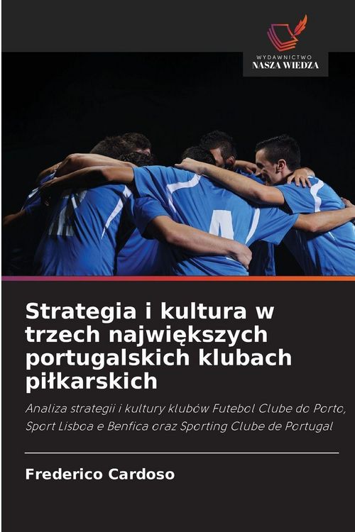 Produktbild: Strategia i kultura w trzech najwi&iquest;kszych portugalskich klubach pi&iquest;karskich