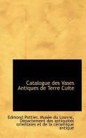 Produktbild: Catalogue Des Vases Antiques de Terre Cuite