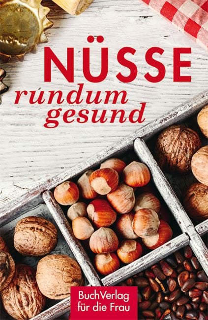 Produktbild: Nüsse - rundum gesund