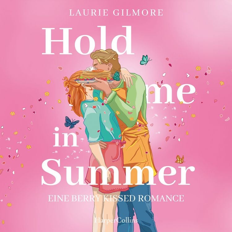 Produktbild: Hold me in Summer. Eine berry kissed Romance