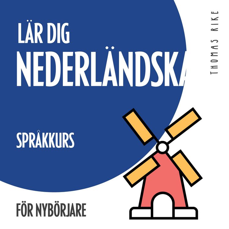 Produktbild: L&auml;r dig nederl&auml;ndska (spr&aring;kkurs f&ouml;r nyb&ouml;rjare)