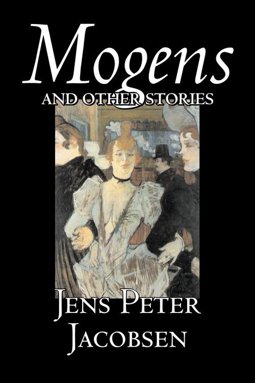 Produktbild: Mogens and Other Stories by Jens Peter Jacobsen, Fiction, Short Stories, Classics, Literary