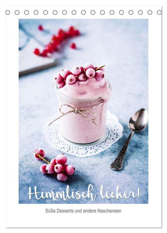 Produktbild: Himmlisch lecker! S&uuml;&szlig;e Desserts und andere Naschereien (Tischkalender 2026 DIN A5 hoch), CALVENDO Monatskalender