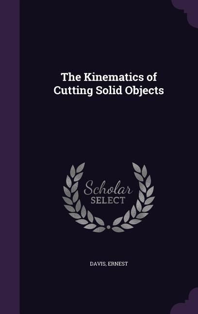 Produktbild: The Kinematics of Cutting Solid Objects