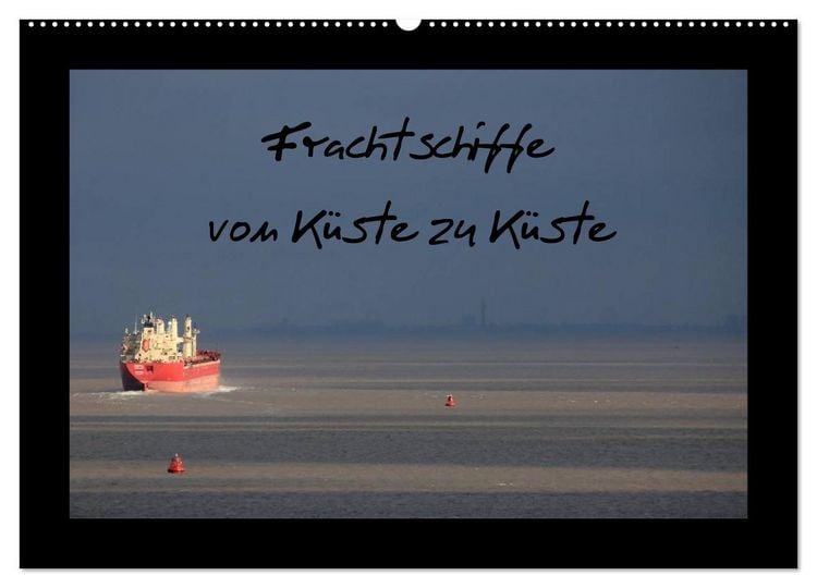 Produktbild: Frachtschiffe -von K&uuml;ste zu K&uuml;ste- (Wandkalender 2026 DIN A2 quer), CALVENDO Monatskalender