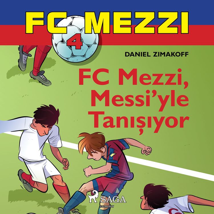 Produktbild: FC Mezzi 4: FC Mezzi, Messi'yle Tanışıyor