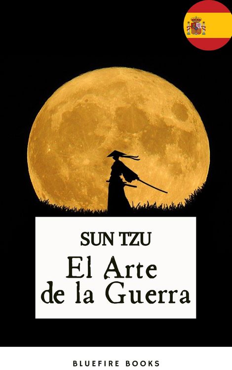 Produktbild: El Arte de la Guerra: La Antigua Obra Maestra Estrat&eacute;gica de Sun Tzu para L&iacute;deres Modernos - Edici&oacute;n Kindle