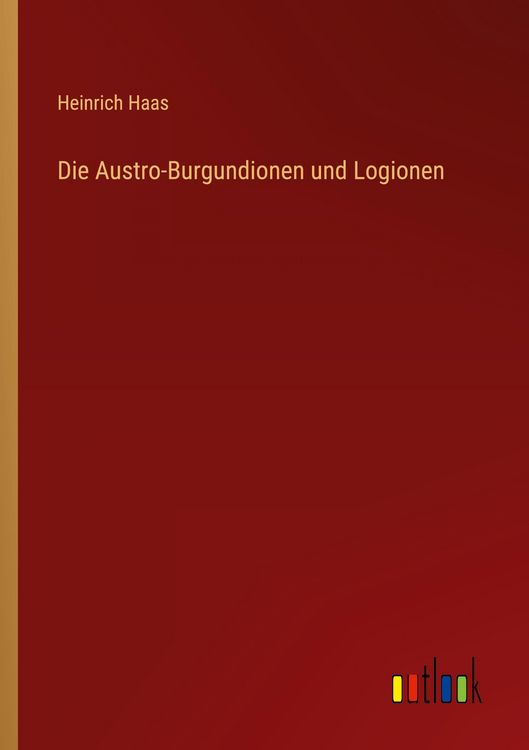 Produktbild: Die Austro-Burgundionen und Logionen