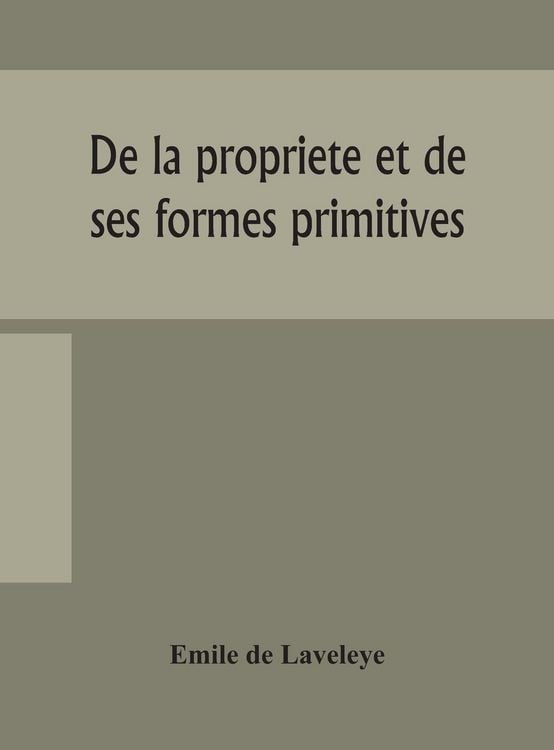 Produktbild: De La Propriete Et De Ses Formes Primitives