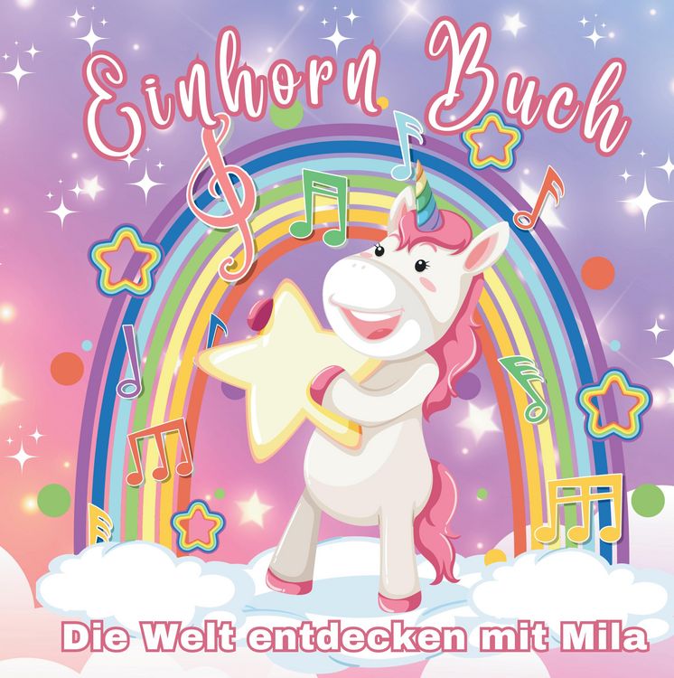 Produktbild: Die Welt entdecken mit Mila - das besondere Einhornbuch! Ein Mal- und Geschichtenbuch!