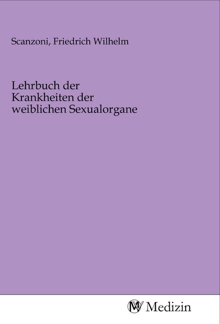 Produktbild: Lehrbuch der Krankheiten der weiblichen Sexualorgane