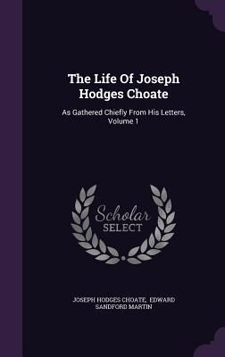 Produktbild: The Life Of Joseph Hodges Choate