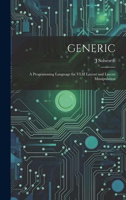 Produktbild: Generic: A Programming Language for VLSI Layout and Layout Manipulation