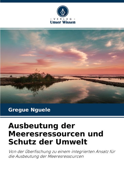 Produktbild: Ausbeutung der Meeresressourcen und Schutz der Umwelt