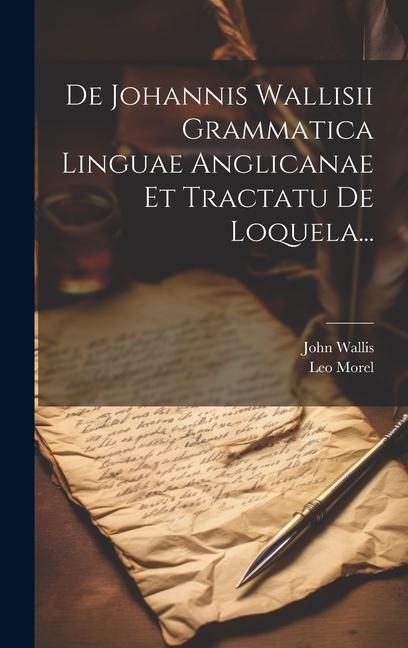 Produktbild: De Johannis Wallisii Grammatica Linguae Anglicanae Et Tractatu De Loquela...