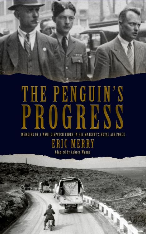 Produktbild: The Penguin's Progress: Memoirs of a WWII Dispatch Rider in His Majesty's Royal Air Force