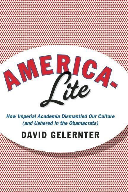 Produktbild: America-Lite: How Imperial Academia Dismantled Our Culture (and Ushered in the Obamacrats)