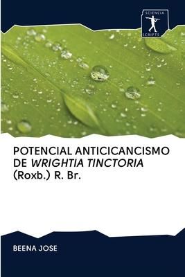 Produktbild: Potencial Anticicancismo De Wrightia Tinctoria (roxb.) R. Br.