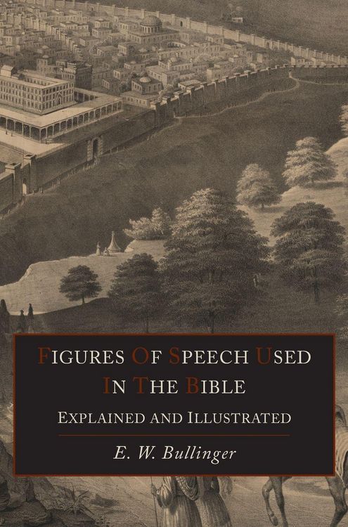 Produktbild: Figures Of Speech Used In the Bible Explained and Illustrated