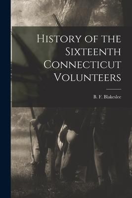 Produktbild: History of the Sixteenth Connecticut Volunteers
