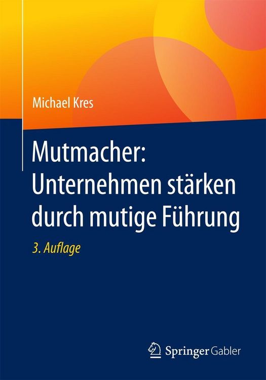 Produktbild: Mutmacher: Unternehmen st&auml;rken durch mutige F&uuml;hrung