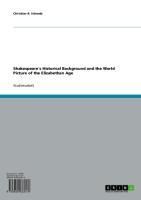 Produktbild: Shakespeare's Historical Background and the World Picture of the Elizabethan Age
