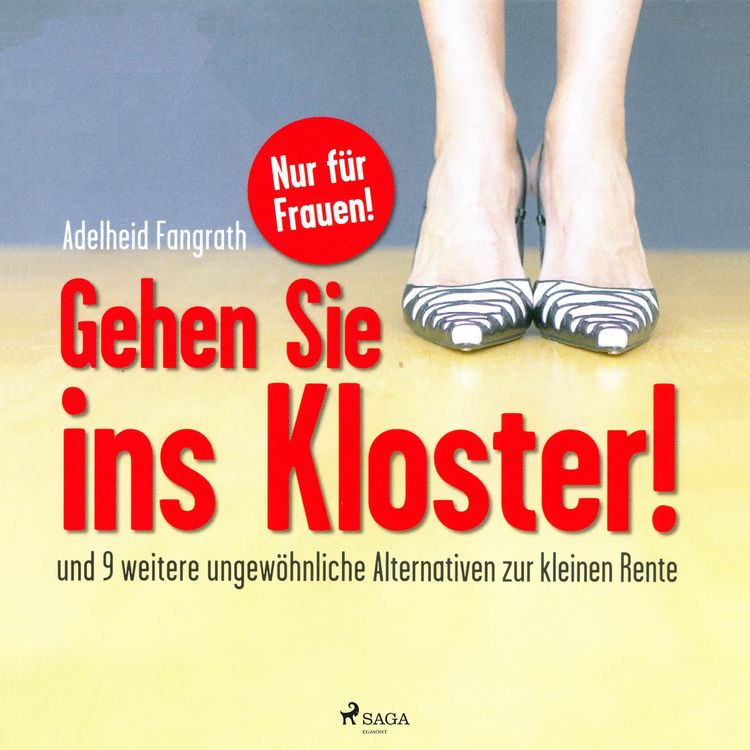 Produktbild: Gehen Sie ins Kloster! - Und 9 weitere ungew&ouml;hnliche Alternativen zur kleinen Rente (Ungek&uuml;rzt)