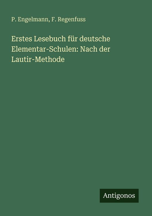 Produktbild: Erstes Lesebuch f&uuml;r deutsche Elementar-Schulen: Nach der Lautir-Methode