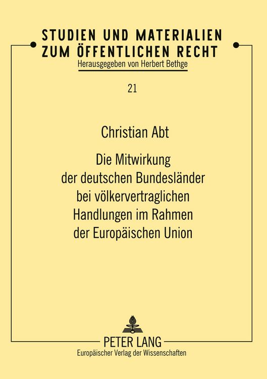 Produktbild: Die Mitwirkung der deutschen Bundesl&auml;nder bei v&ouml;lkervertraglichen Handlungen im Rahmen der Europ&auml;ischen Union