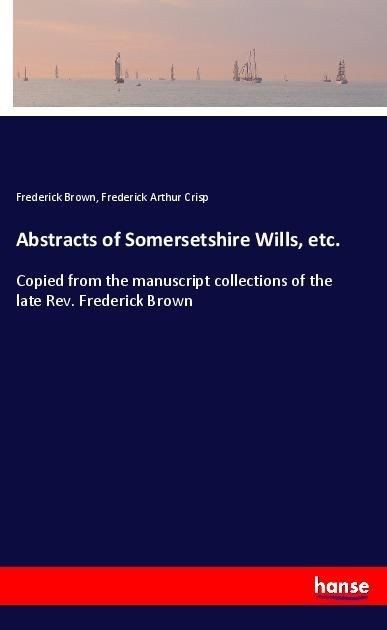 Produktbild: Abstracts of Somersetshire Wills, etc.