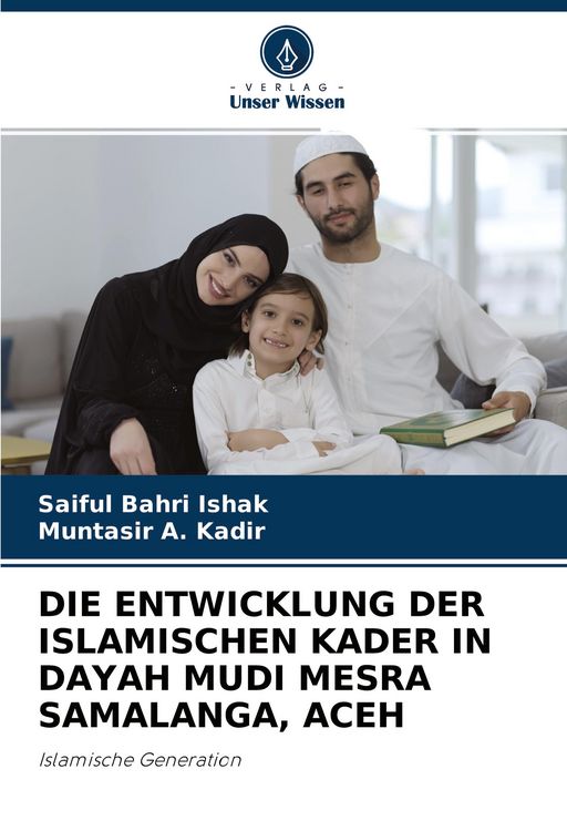 Produktbild: Die Entwicklung der Islamischen Kader in Dayah Mudi Mesra Samalanga, Aceh